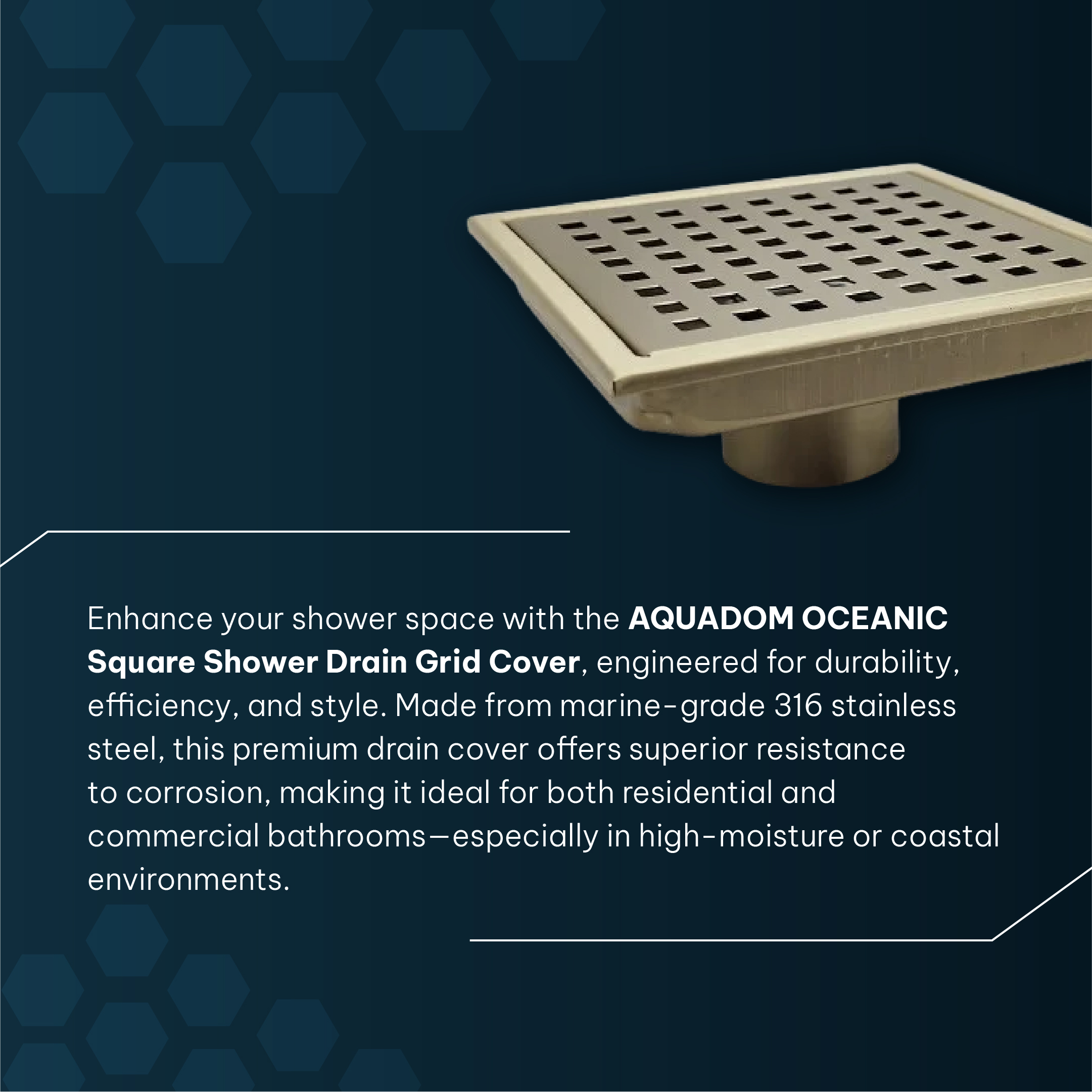AQUADOM OCEANIC Square Shower Drain, Marine-Grade 316 Stainless Steel, Grid Cover with Hair Strainer