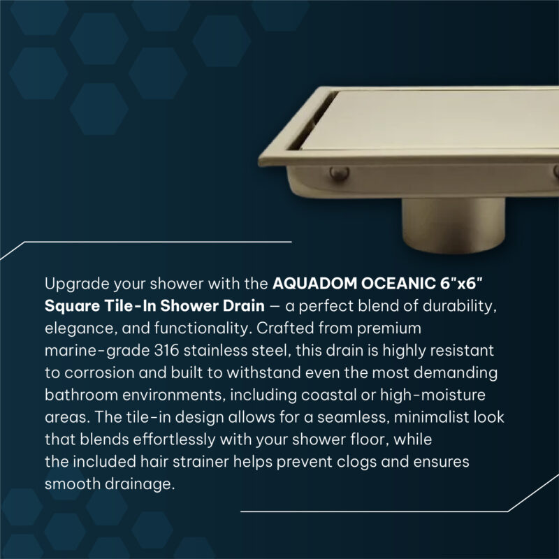 AQUADOM OCEANIC 6"x6" Square Shower Drain, Marine-Grade 316 Stainless Steel, Tile-In with Hair Strainer